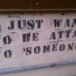 I just want to be attached to someone.